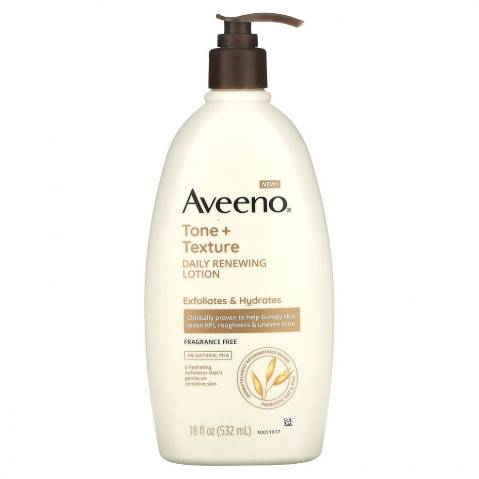   Aveeno,    Tone + Texture, 532  (18 . )    -     -,    